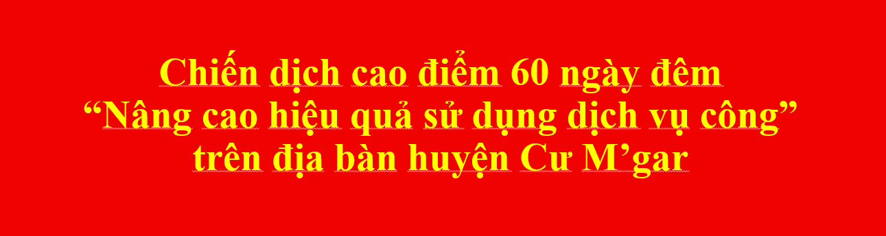 UBND xã Ea H'đing: Chiến dịch cao điểm 60 ngày đêm “Nâng cao hiệu quả sử dụng dịch vụ công” trên địa bàn huyện Cư M’gar